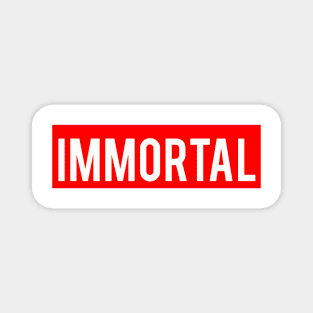 IMMORTAL Magnet