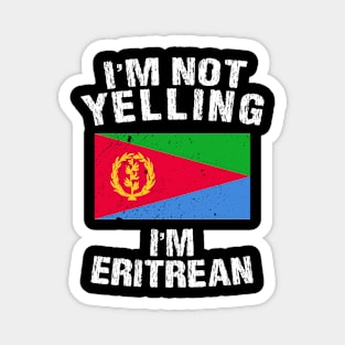 I'm Not Yelling I'm Eritean Magnet