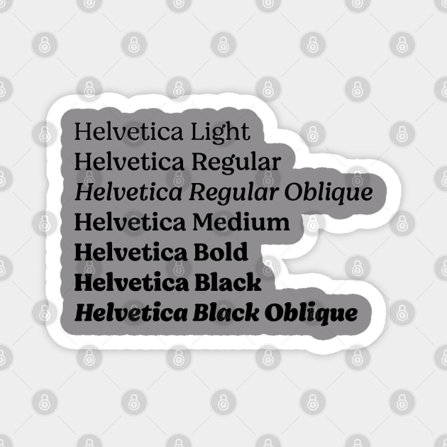 Helvetica Family Magnet by ölümprints