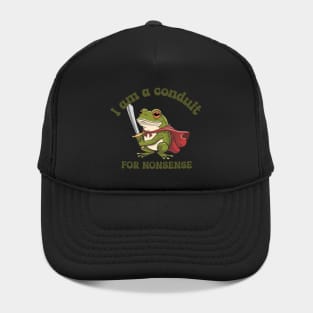I-Am-A-Conduit-For-Nonsense Hat