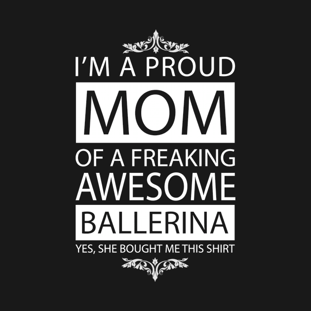 Proud Mom of Awesome Ballerina by Skymann