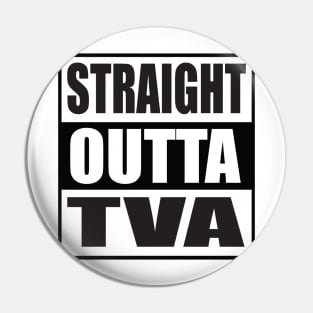 Straight Outta TVA Pin