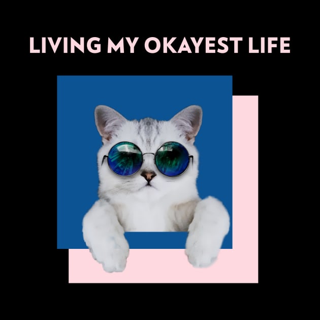 Living my okayest life Cool Cat Tee Shirt by AdulTed Creations