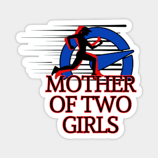 MOTHER OF TWO GIRLS Magnet