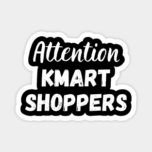 Attention Kmart Shoppers Magnet