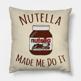 Nutella Made Me Do It Pillow