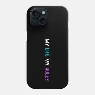 My Life My Rules Phone Case