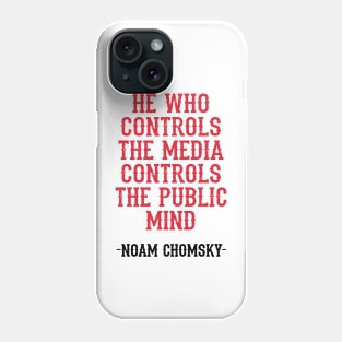 He who controls the media controls the public mind, quote. Fight against power. Question everything. Read Noam Chomsky. Mass media. We are not immune to propaganda. Phone Case