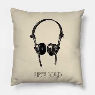 Live loud Pillow