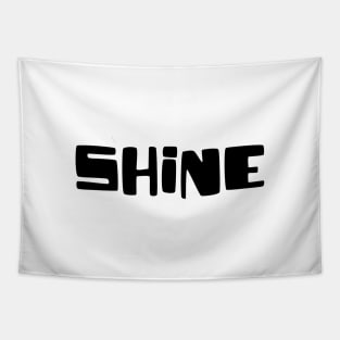 Shine - Typographic Design - White Tee Tapestry