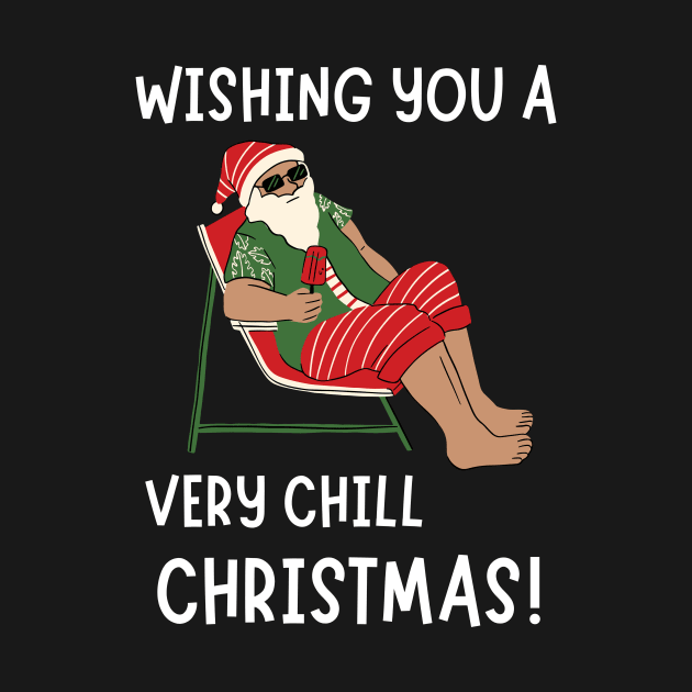 Wishing You a Very Chill Christmas! White by NerdyMerch