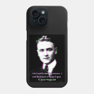 F. Scott Fitzgerald quote: I don't want to repeat my innocence.... Phone Case