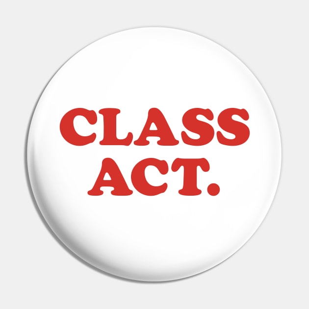 Class Act Pin by wildtribe