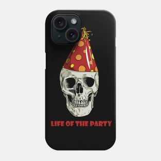 Life of the Party Phone Case