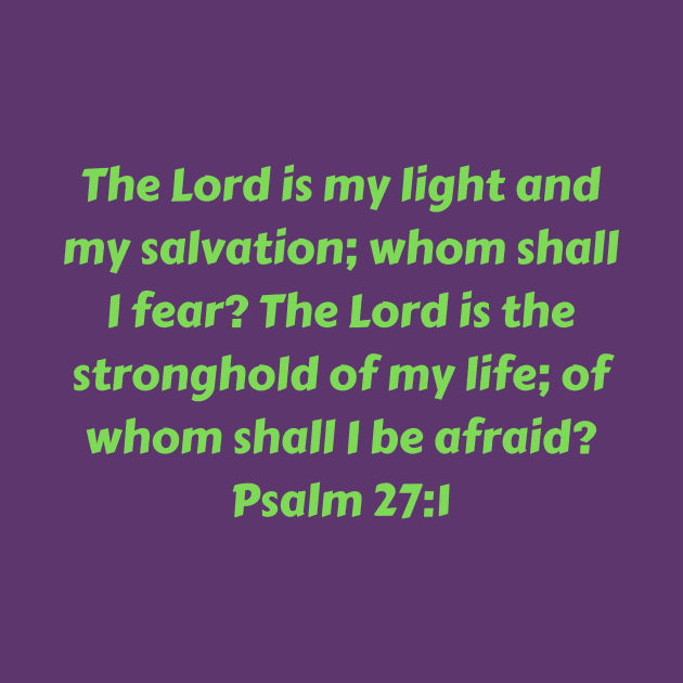 Bible Verse Psalm 27:1 by Prayingwarrior