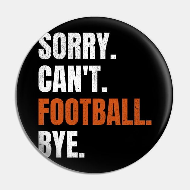 Sorry Can’t Football Bye Pin by BankaiChu