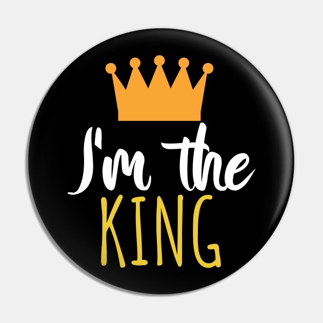 Im the king - Crown Pin by maxcode