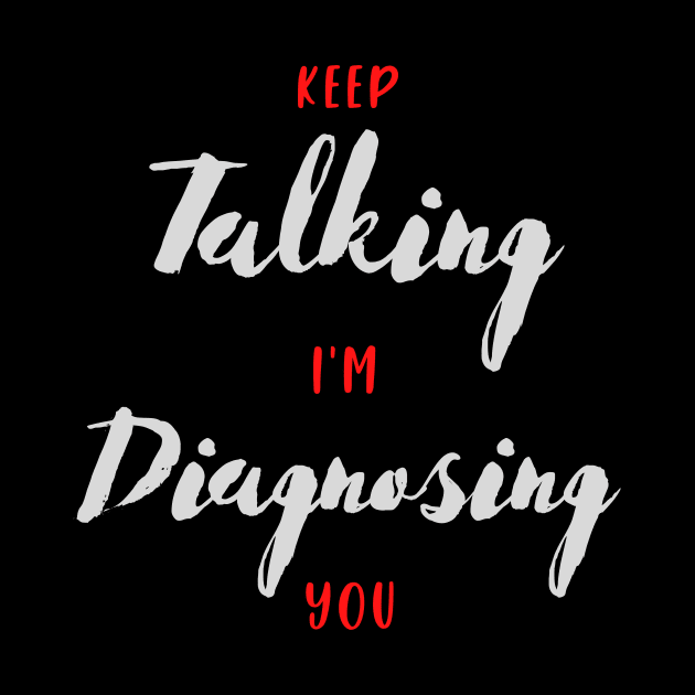 Keeping Talking, I'm Diagnosing You (script) by PersianFMts