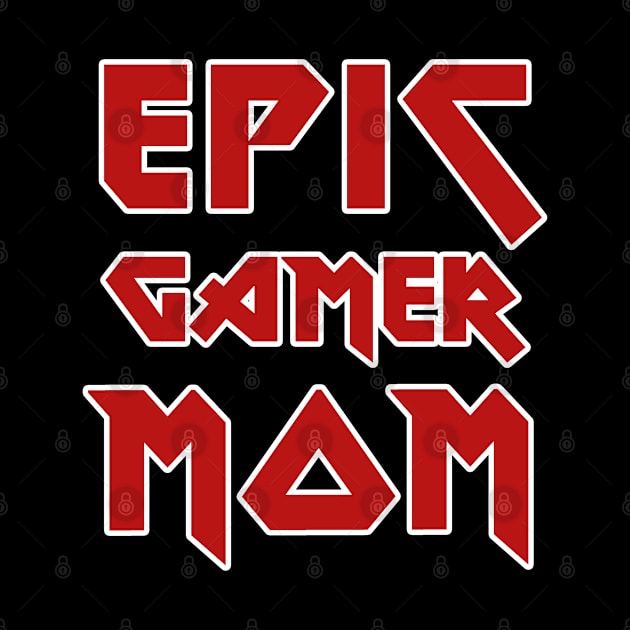 Epic Gamer Mom by EpicEndeavours