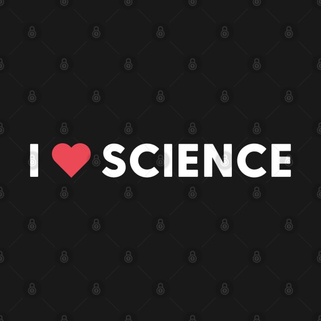 I love Science by labstud