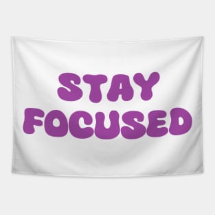 stay focused Tapestry