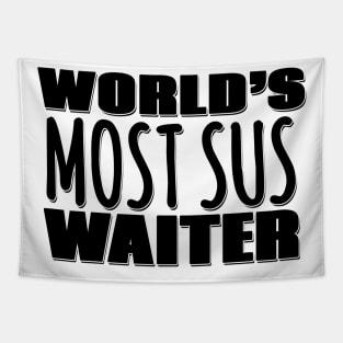 World's Most Sus Waiter Tapestry