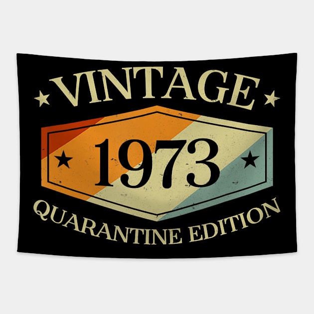 47 Years Old 47th Birthday Gift 1973 Quarantine Edition Tapestry by avowplausible