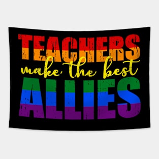 LGBTQ Ally distressed design for teachers Teachers Make The Best Allies Tapestry