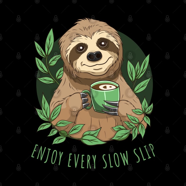 Enjoy Life, Cute Sloth With Coffee by micho2591