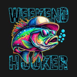 Weekend Hooker Colorful Fish Funny Father day Love fishing T-Shirt