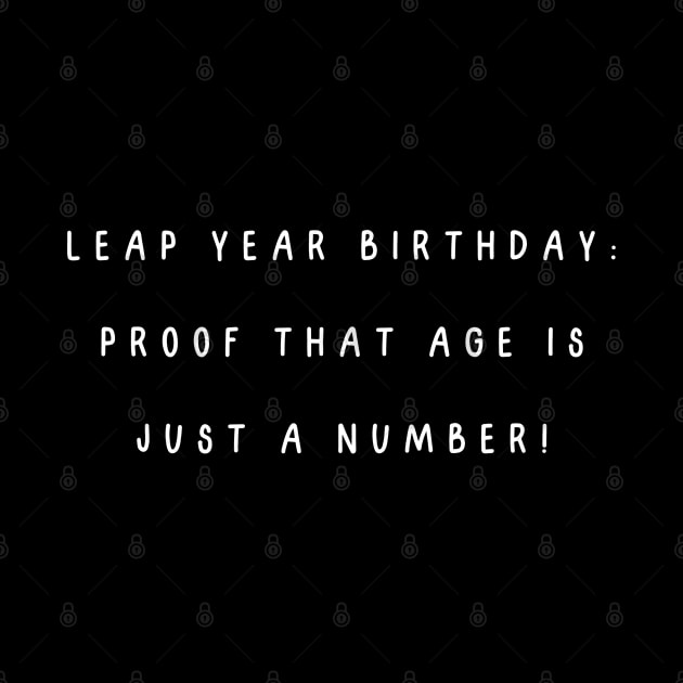 Leap year birthday: proof that age is just a number! Birthday by Project Charlie