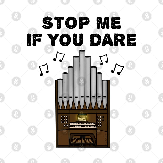 Church Organist Funny, Stop Me If You Dare by doodlerob