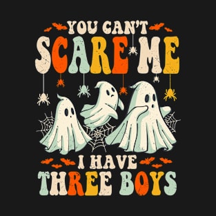 You Can’t Scare Me I Have Three Boys Halloween Mom Dad T-Shirt