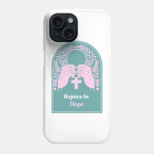 Christian Apparel - Rejoice In Hope. Phone Case