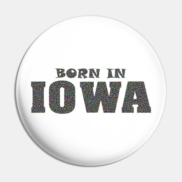 Born in Iowa Pin by Elonium