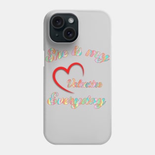 She is my Valentine Phone Case