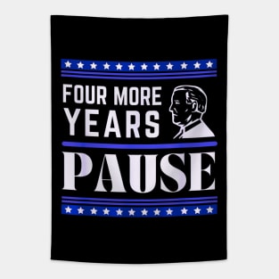 Four more years pause funny saying by Biden Tapestry