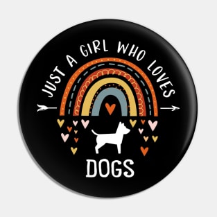 Just A Girl Who Loves Dogs Rainbow Pin