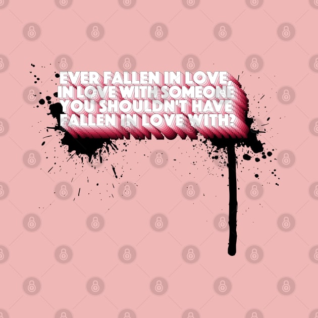 Ever fallen in love, in love with someone You shouldn't have fallen in love with? by DankFutura