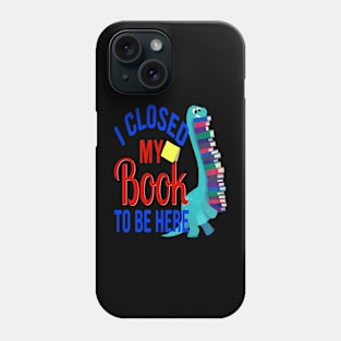 I close my book to be here Phone Case