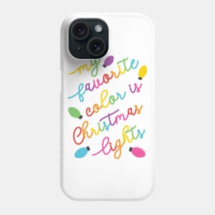 My Favorite Color is Christmas Lights ©GraphicLoveShop Phone Case