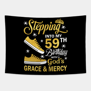Stepping Into My 59th Birthday With God's Grace & Mercy Bday Tapestry