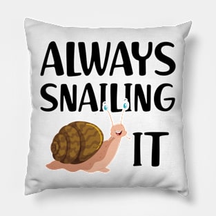 Snail - Always snailing it Pillow