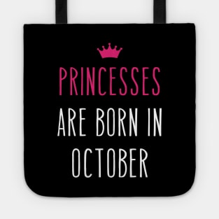 Princesses Are Born In October Cool birthday and Halloween Gift Tote