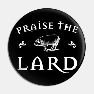 Praise the Lard Pin