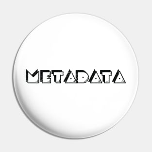 Metadata Pin