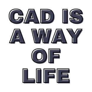 Architecture CAD is a Way of Life Architect Life T-Shirt