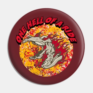 One Hell Of A Ride Pin