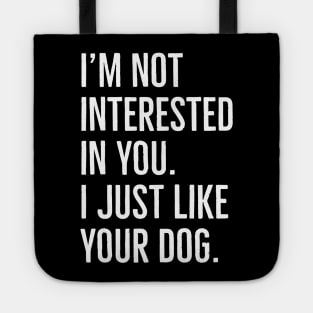 I'm Not Interested In You Tote