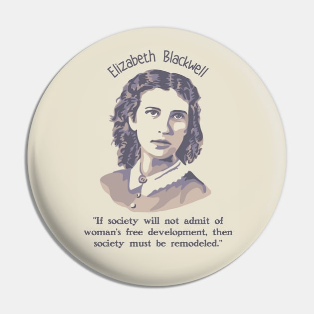 Elizabeth Blackwell Portrait and Quote Pin by Slightly Unhinged